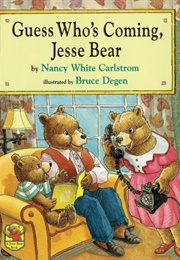 Guess Who's Coming, Jesse Bear (Nancy White Carlstrom)