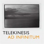 Telekinesis-Ad Infinitum