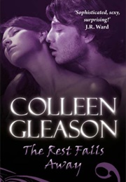 The Rest Falls Away (Colleen Gleason)