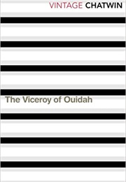 The Viceroy of Ouidah (Bruce Chatwin)