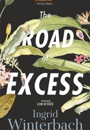 The Road of Excess (Ingrid Winterbach)