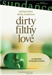 Dirty Filthy Love (2005)
