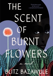The Scent of Burnt Flowers (Blitz Bazawule)