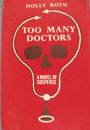 Too Many Doctors (Holly Roth)
