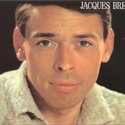 Jacques Brel	- Jacques Brel (1962)