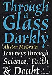Through a Glass Darkly (Alister McGrath)