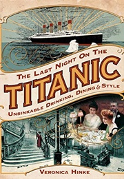 The Last Night on the Titanic (Veronica Hinke)