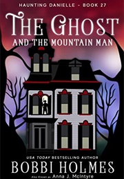 The Ghost and the Mountain Man (Bobbi Holmes)