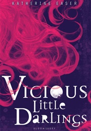 Vicious Little Darlings (Katherine Easer)