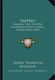 Sappho: Memoir, Text, Selected Renderings and a Literal Translation (Sappho ,  Henry Thornton Wharton)