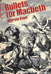 Bullets for MacBeth (Marvin Kaye)