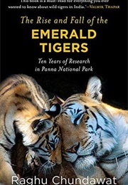 The Rise and Fall of the Emerald Tigers (Raghu Chundawat)