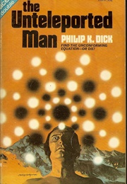 The Unteleported Man (Philip K. Dick)