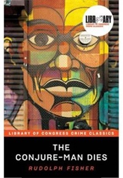 The Conjure Man Dies (Rudolph Fisher)