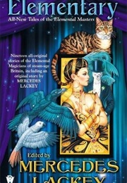 Elementary: All New Tales of the Elemental Masters (Mercedes Lackey)