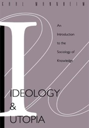Ideology and Utopia (Karl Mannheim)