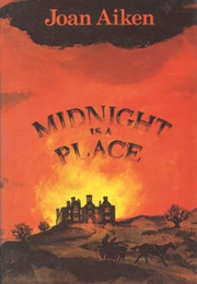 Midnight Is a Place (Joan Aiken)