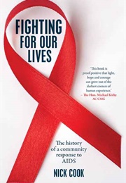Fighting for Our Lives: The History of a Community Response to AIDS (Nick Cook)
