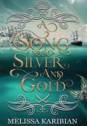 A Song of Silver and Gold (Melissa Karibian)