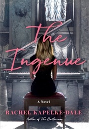 The Ingenue (Rachel Kapelke-Dale)