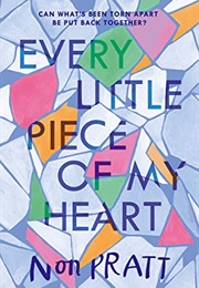 Every Little Piece of My Heart (Non Pratt)