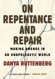 On Repentance and Repair (Rabbi Danya Ruttenberg)