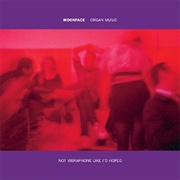 Moonface - Organ Music Not Vibraphone Like I'd Hoped