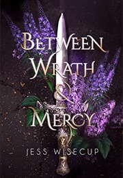 Between Wrath and Mercy (Jess Wisecup)
