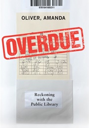 Overdue: Reckoning With the Public Library (Amanda Oliver)