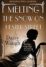 Melting the Snow on Hester Street (Daisy Waugh)