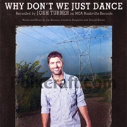 Why Don&#39;t We Just Dance - Josh Turner