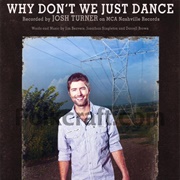 Why Don't We Just Dance - Josh Turner