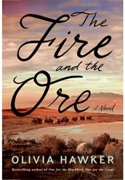 The Fire and the Ore (Olivia Hawker)