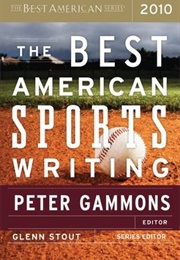 The Best American Sports Writing 2010 (Peter Gammons, Ed.)
