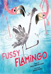 The Fussy Flamingo (Shelly Vaughan James)
