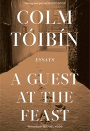 A Guest at the Feast (Colm Toibin)