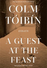 A Guest at the Feast (Colm Toibin)