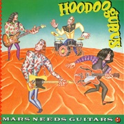Hoodoo Gurus - Mars Needs Guitars!