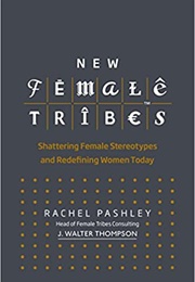 New Female Tribes (Rachel Pashley)