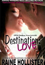 Destination: Love (Raine Hollister)