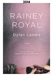 Rainey Royal (2014) (Dylan Landis)
