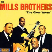 The Glow Worm - The Mills Brothers