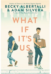 What If It&#39;s Us (Beck Albertalli &amp; Adam Silvera)