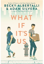What If It's Us (Beck Albertalli & Adam Silvera)