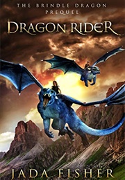 Dragon Rider: The Brindle Dragon Prequel (Jada Fisher)
