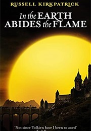 In the Earth Abides the Flame (Russell Kirkpatrick)