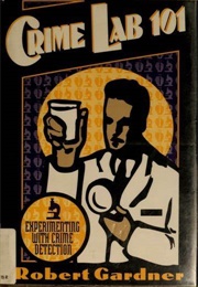 Crime Lab 101 (Robert Gardner)