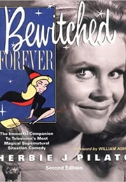 Bewitched Forever (Herbie J Pilato)