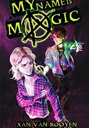 My Name Is Magic (Xan Van Rooyen)