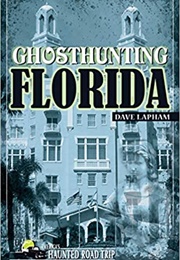 Ghosthunting Florida (Dave Lapham)